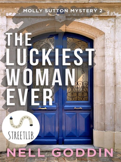Title details for The Luckiest Woman Ever by Nell Goddin - Wait list
